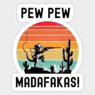 Pew Pew Madafakas Sticker